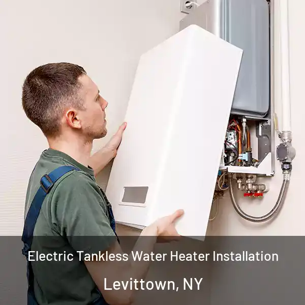  Electric Tankless Water Heater Installation Levittown, NY