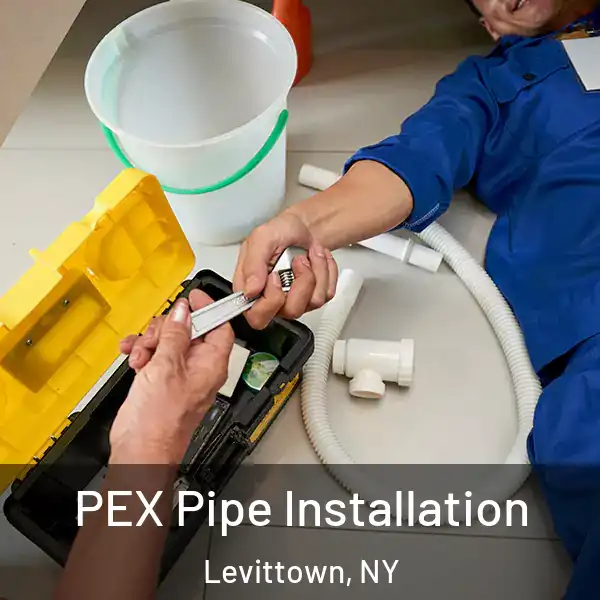  PEX Pipe Installation Levittown, NY