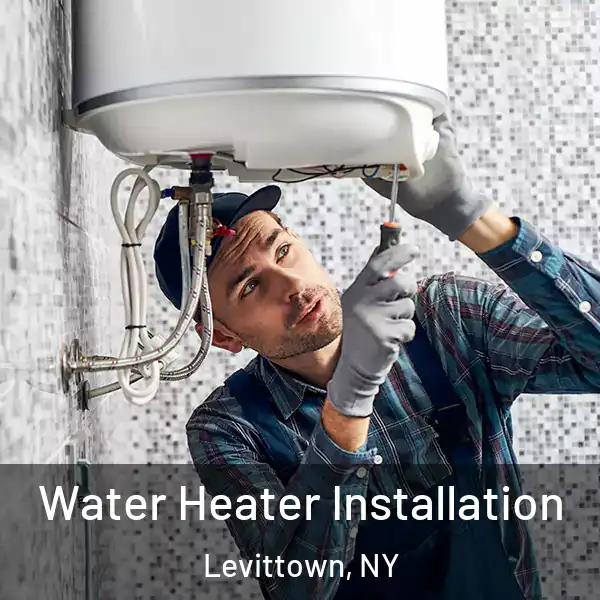  Water Heater Installation Levittown, NY